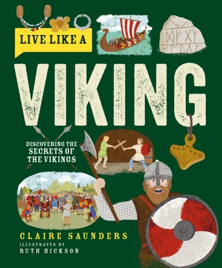 Live Like a Viking: Discovering the Secrets of the Vikings - Claire Saunders af Claire Saunders
