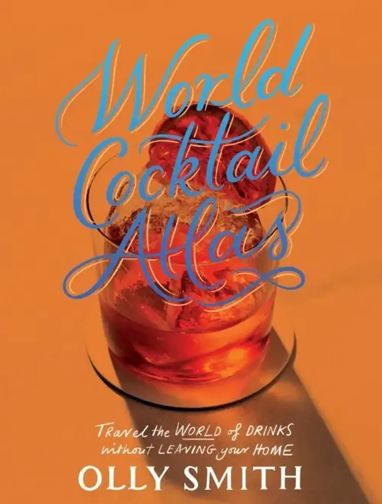 World Cocktail Atlas: Travel the World of Drinks Without Leaving Home af Olly Smith