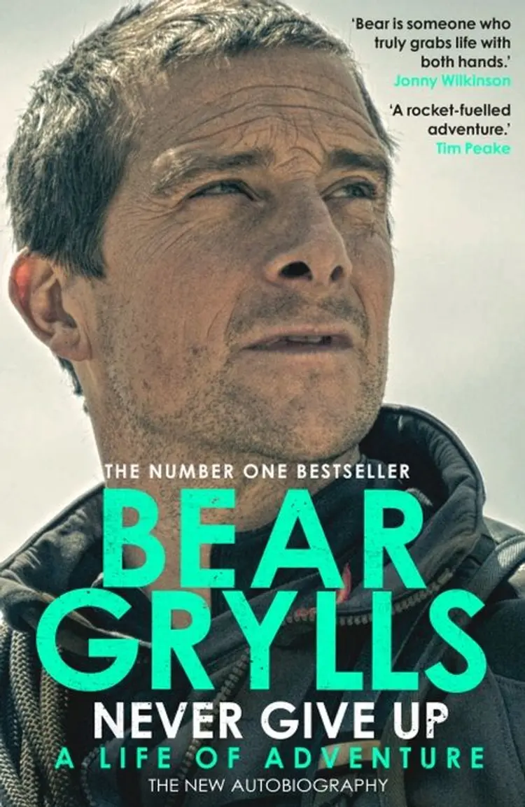 Never Give Up: A Life of Adventure : The New Autobiography af Bear Grylls