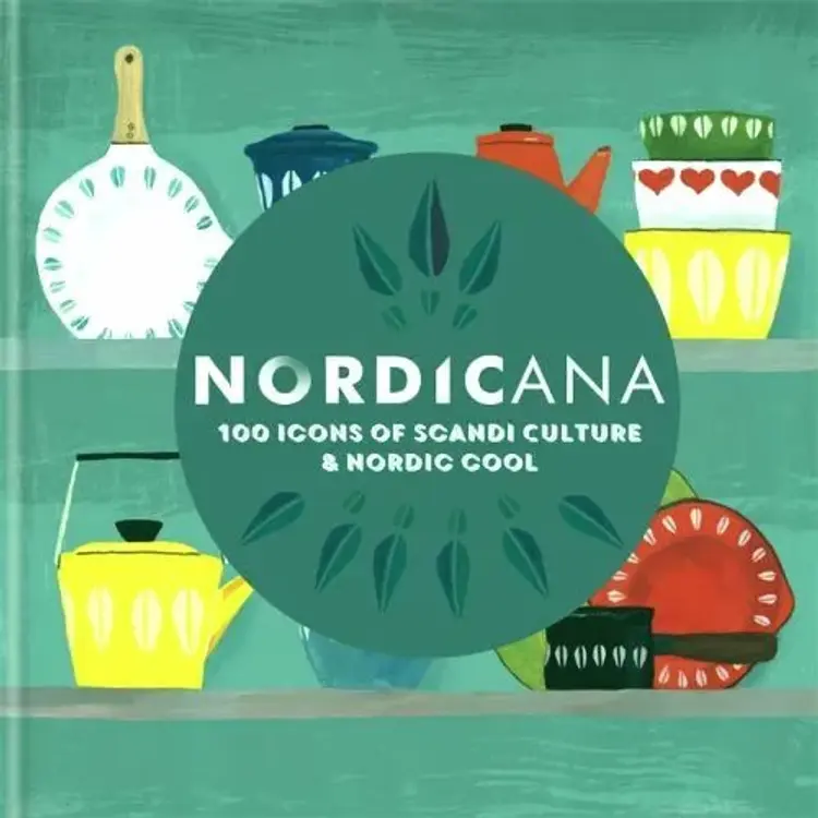 Nordicana: 100 Icons of Scandi Culture & Nordic Cool af Kajsa Kinsella