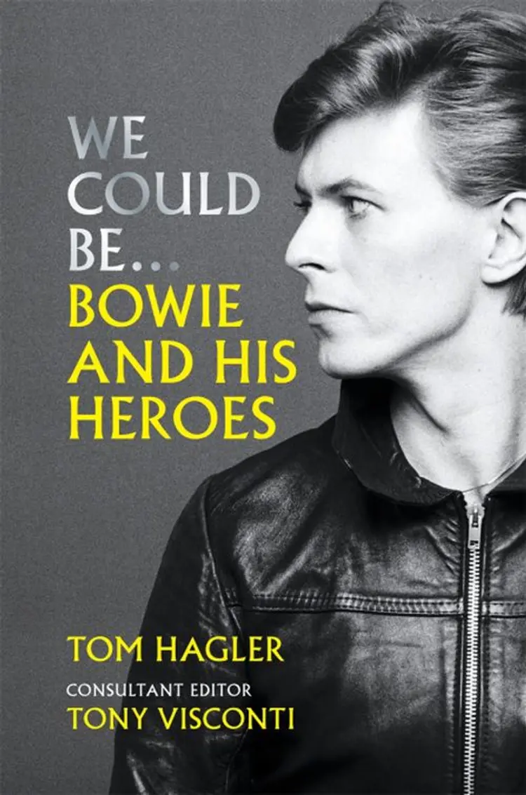 We Could Be: Bowie and his Heroes - Tom Hagler, Tom Hagler af Tom Hagler