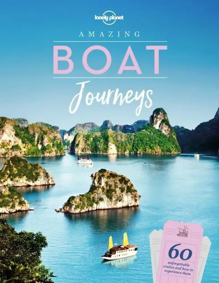 Amazing Boat Journeys: 60 unforgettable cruises and how to experience them af Lonely Planet