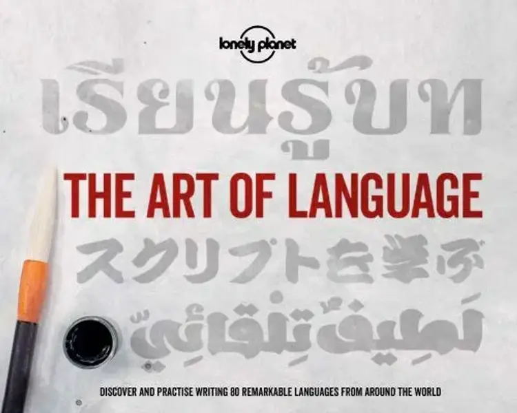 The Art of Language: Discover and practice over 25 world languages af Lonely Planet
