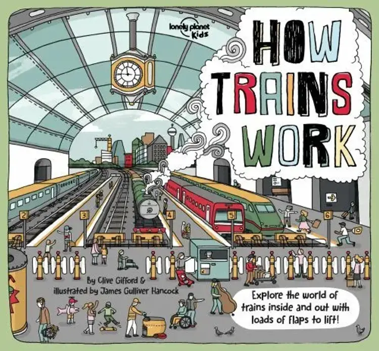 How Trains Work: Explore the world of trains inside and out af Clive Gifford
