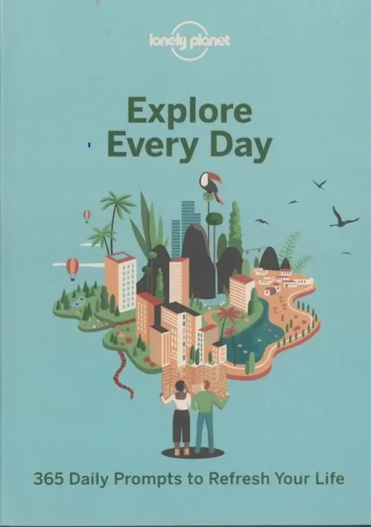 Explore Every Day: 365 Daily Prompts fo Refresh your Life af Lonely Planet