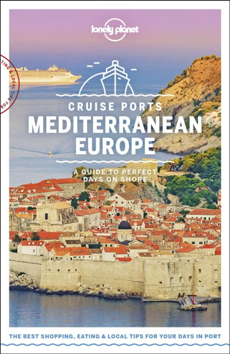 Cruise Ports Mediterranean Europe: A Guide to Perfect Days on Shore af Lonely Planet