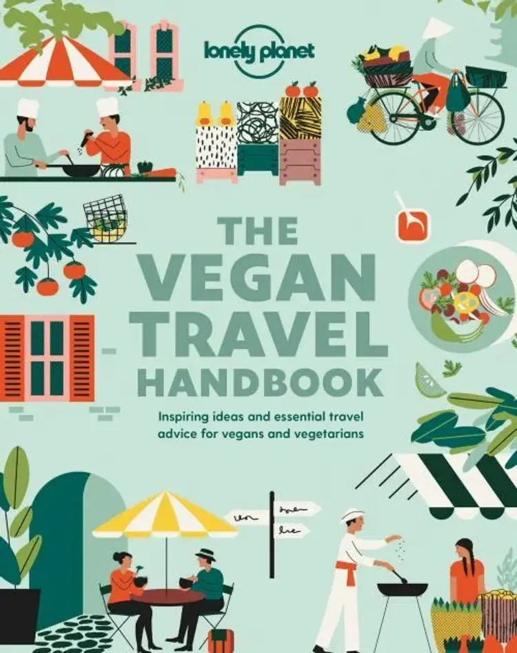 The Vegan Travel Handbook: Inspiring ideas and essential travel advice for vegans and vegetarians af Lonely Planet