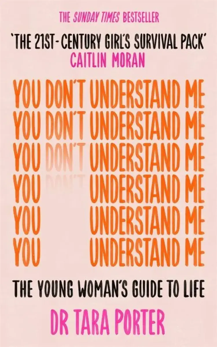 You Don't Understand Me: The Young Woman's Guide to Life af Tara Porter