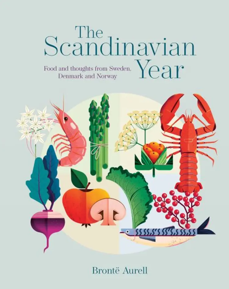 The Scandinavian Year: Food and Thoughts from Sweden, Denmark and Norway af Bronte Aurell