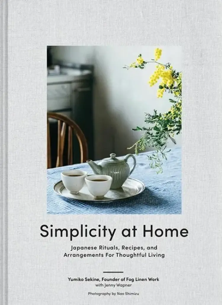 Simplicity at Home: Japanese Rituals, Recipes, and Arrangements for Thoughtful Living af Yumiko Sekine