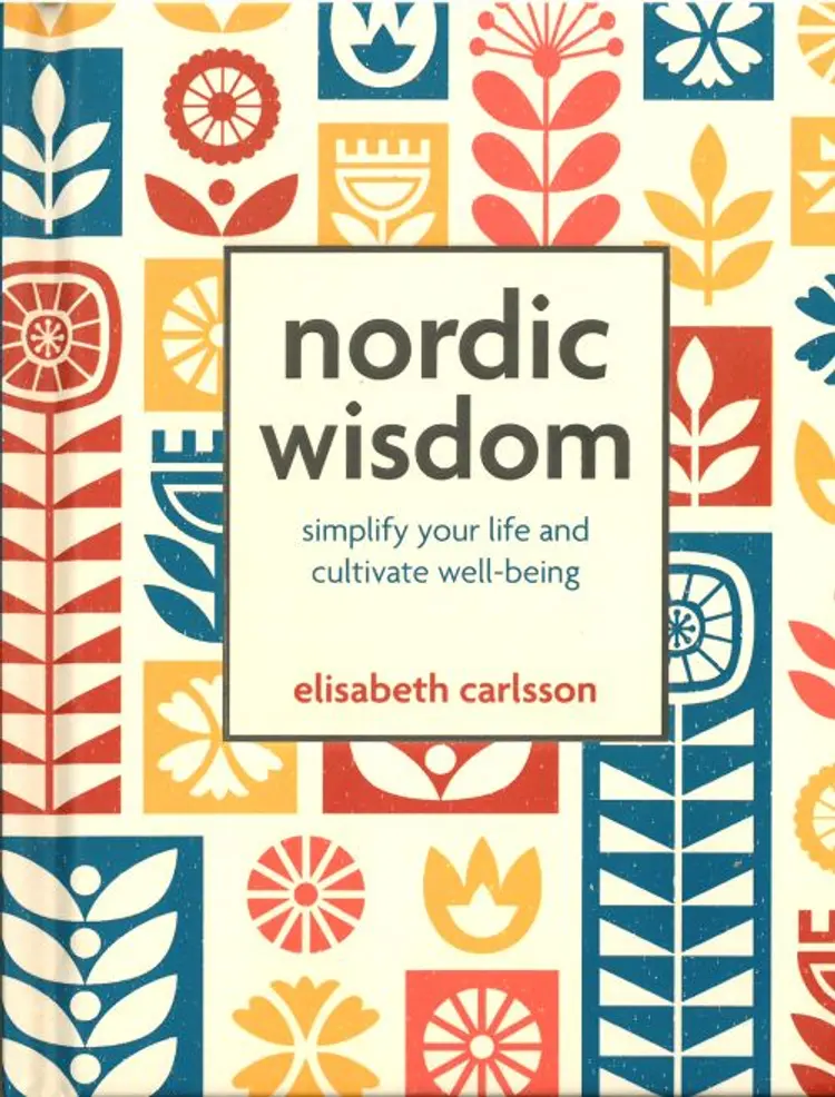 Nordic Wisdom: Simplify Your Life and Cultivate Well-Being af Elisabeth Carlsson