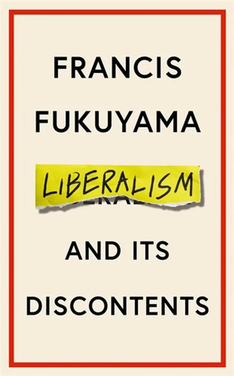 Liberalism and Its Discontents af Francis Fukuyama