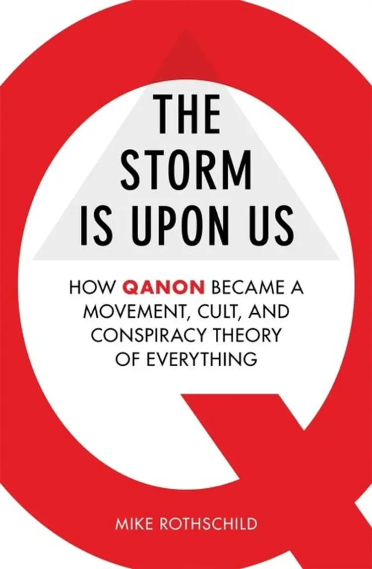 The Storm Is Upon Us: How QAnon Became a Movement, Cult, and Conspiracy Theory of Everything - Mike Rothschild af Mike Rothschild