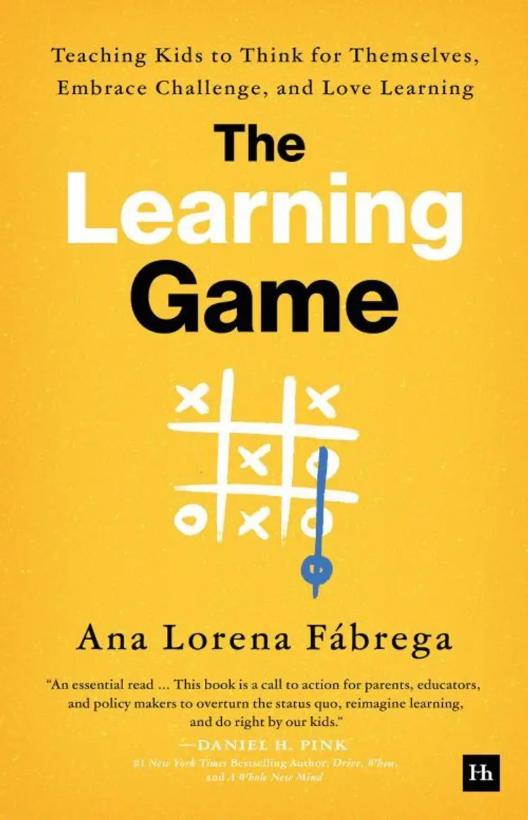 Learning Game, The: Teaching Kids to Think for Themselves, Embrace Challenge, and Love Learning - Ana Lorena Fabrega af Lorena Ana Fabrega