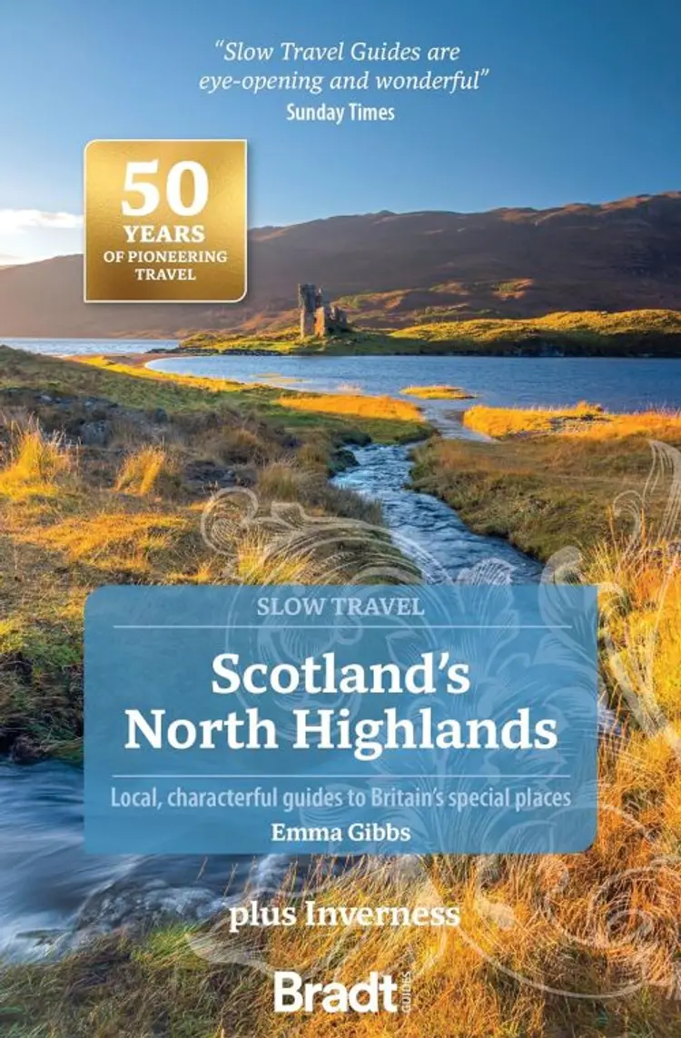 SCOTLAND'S NORTH HIGHLANDS SLOW TRAVELPLUS INVERNESS af Gibbs Emma