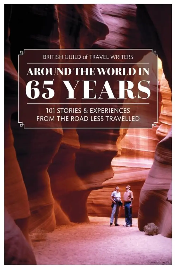 British Guild of Travel Writers Anniversary Anthology: 101 Stories and Experiences From the Road Less Travelled af Bradt Publications