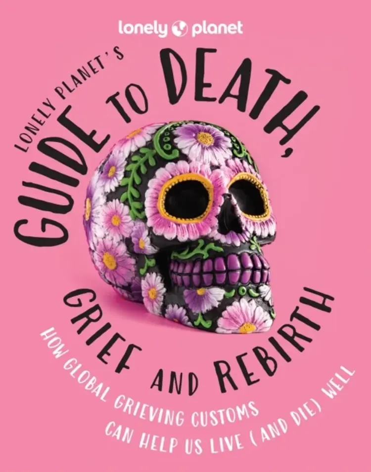 Lonely Planet's Guide to Death, Grief and Rebirth af Lonely Planet