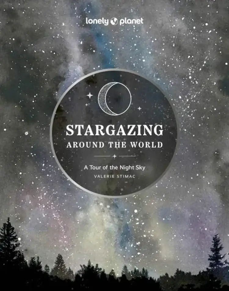 Stargazing Around the World: A Tour of the Night Sky af Lonely Planet
