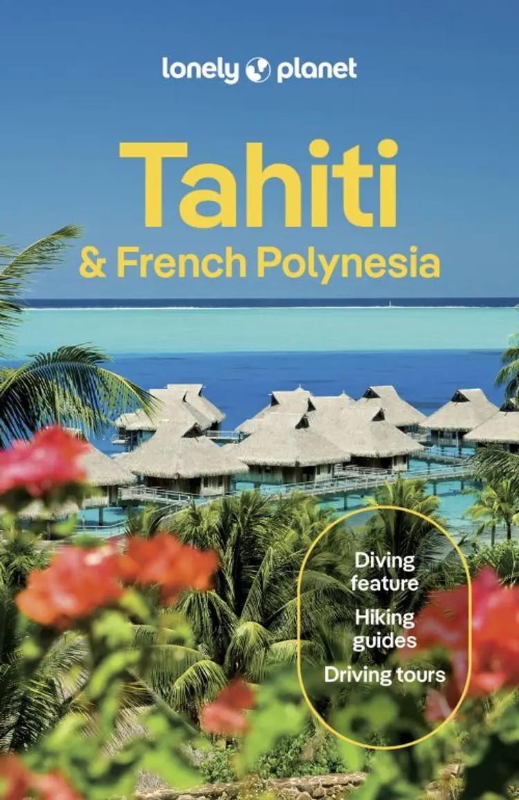 Tahiti & French Polynesia af Lonely Planet