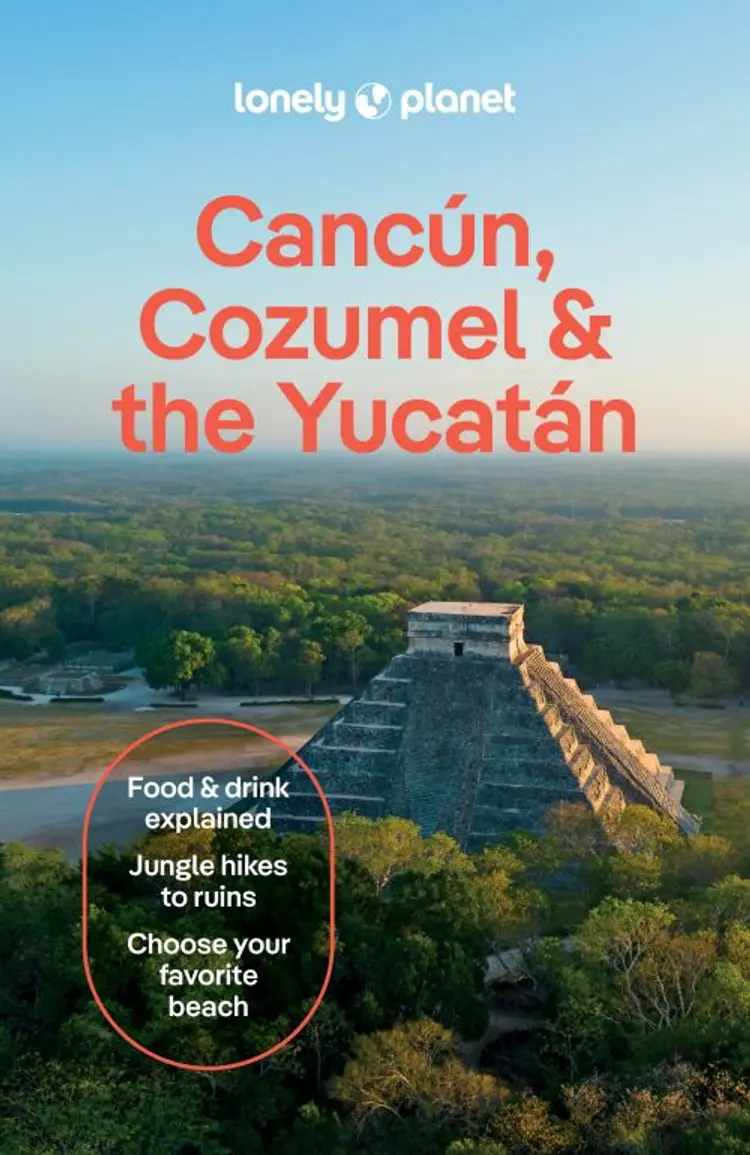 Cancun, Cozumel & the Yucatan af Lonely Planet