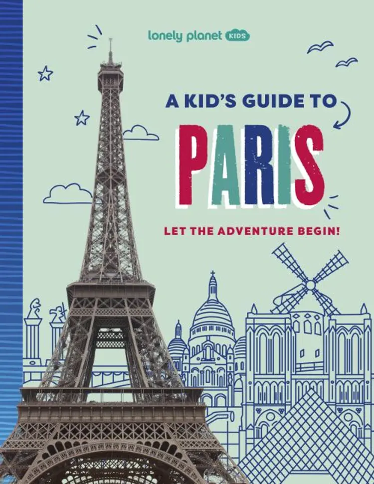 Kid's Guide to Paris, A, Lonely Planet af Lonely Planet