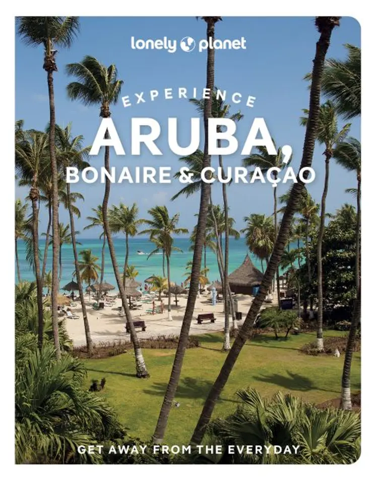 Experience Aruba, Bonaire & Curacao: Includes Bonaire & Curacao af Lonely Planet