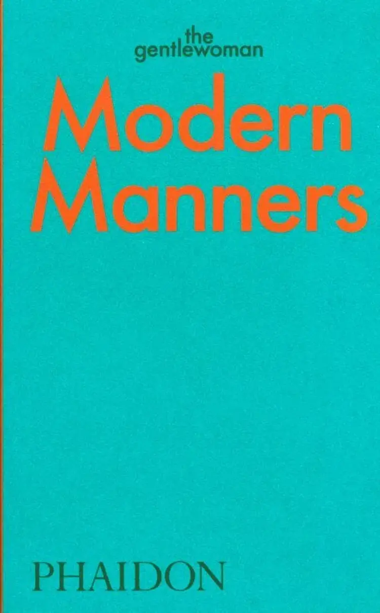 Modern Manners: Instructions for living fabulously well af The Gentlewoman