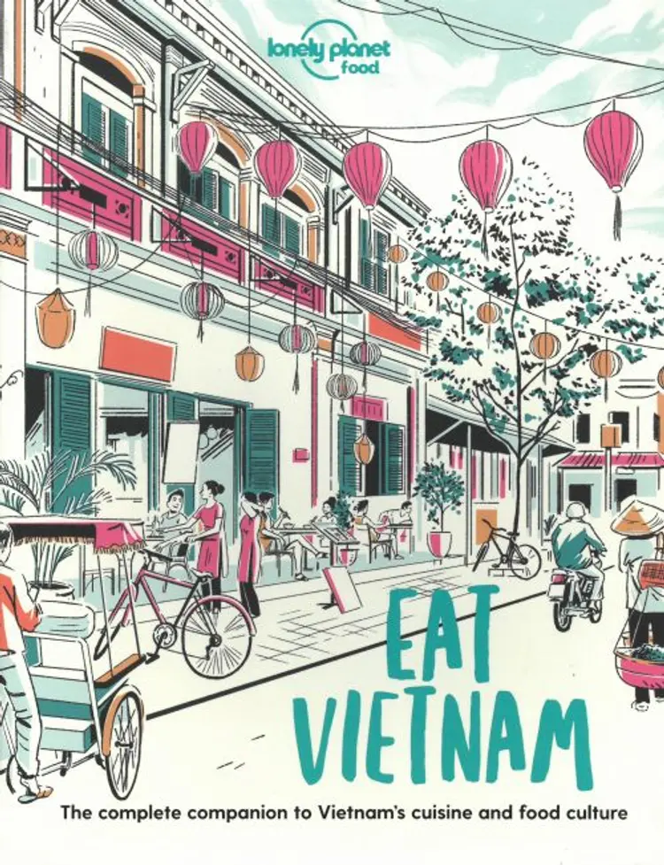 Eat Vietnam: The Complete Companion to Vietnam's cuisine and Food Culture af Lonely Planet