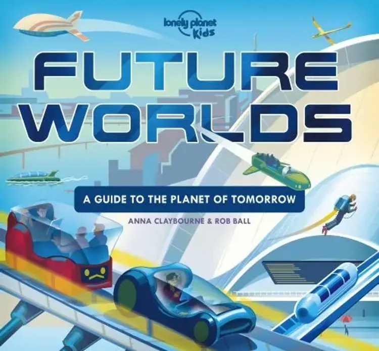 Future Worlds: What will life be like 100 years from now? af Lonely Planet