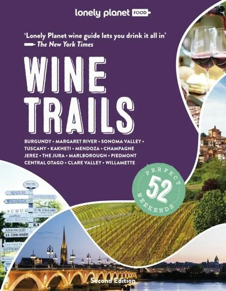 Wine Trails: Plan 52 perfect weekends in Wine Country af Lonely Planet