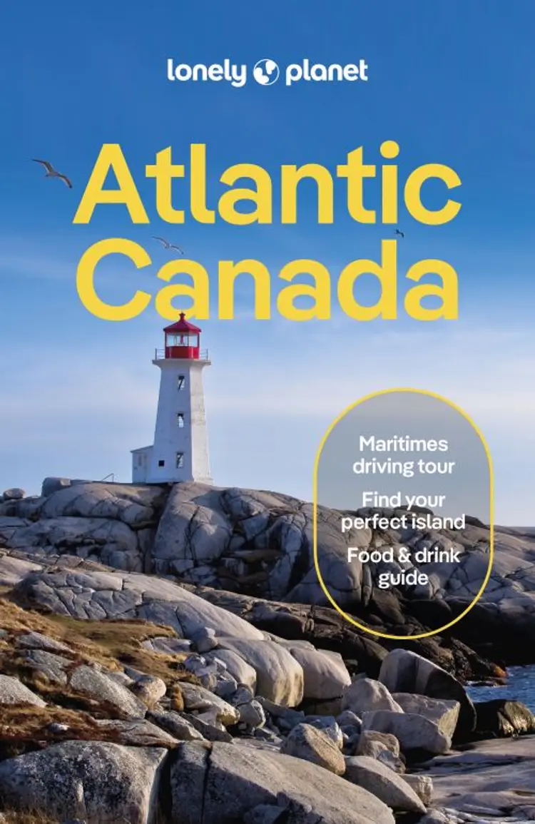 Atlantic Canada: Nova Scotia, New Brunswick, Prince Edward Island & Newfoundland & Labrador af Lonely Planet