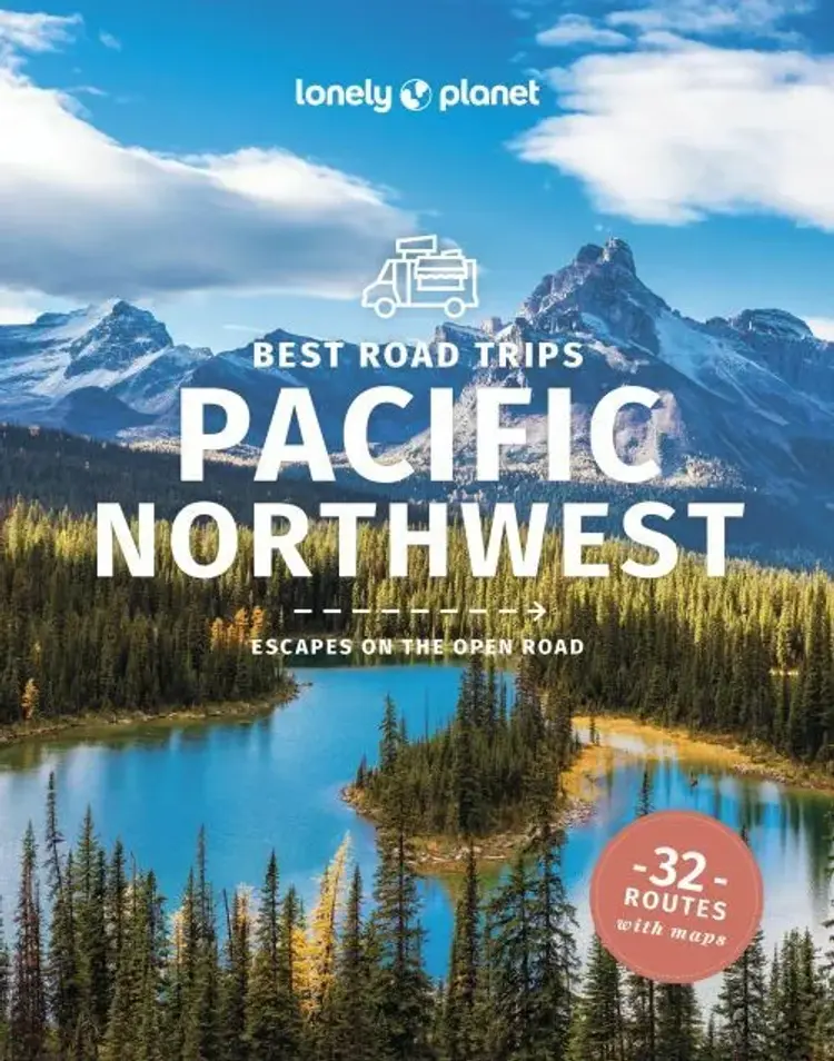 Best Road Trips Pacific Northwest: Escapes on the Open Road: 32 routes with maps af Lonely Planet