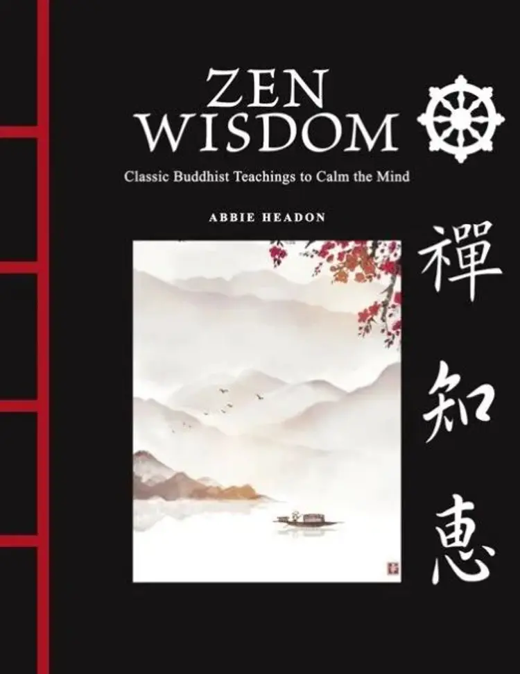 Zen Wisdom: Classic Buddhist Teachings to Calm the Mind af Abbie Headon