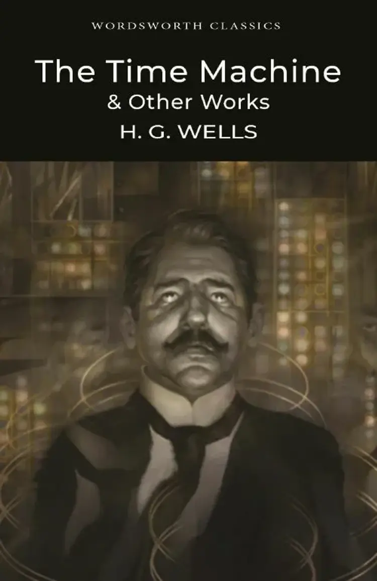 The Time Machine and Other Works af H.G. Wells