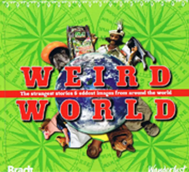 Weird World: The Strangest Stories & Oddest Images From Around the World