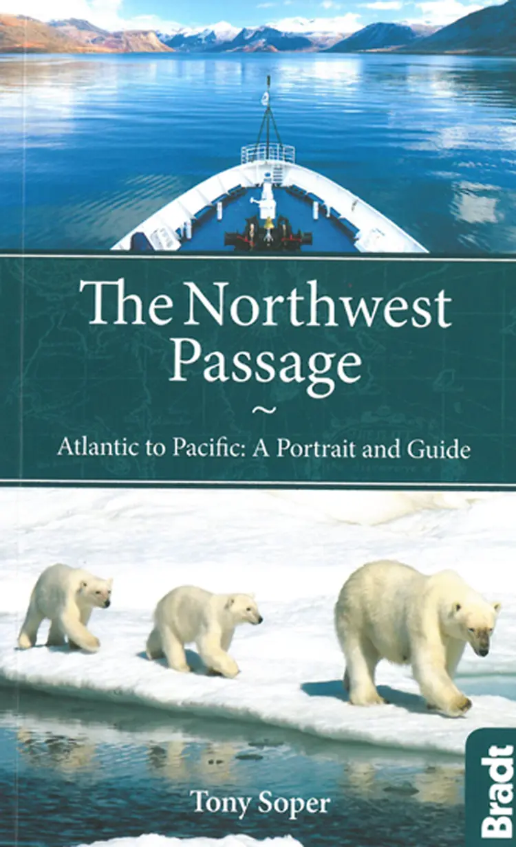 The Northwest Passage: Atlantic to Pacific - a Portrait and Guide af Tony Soper