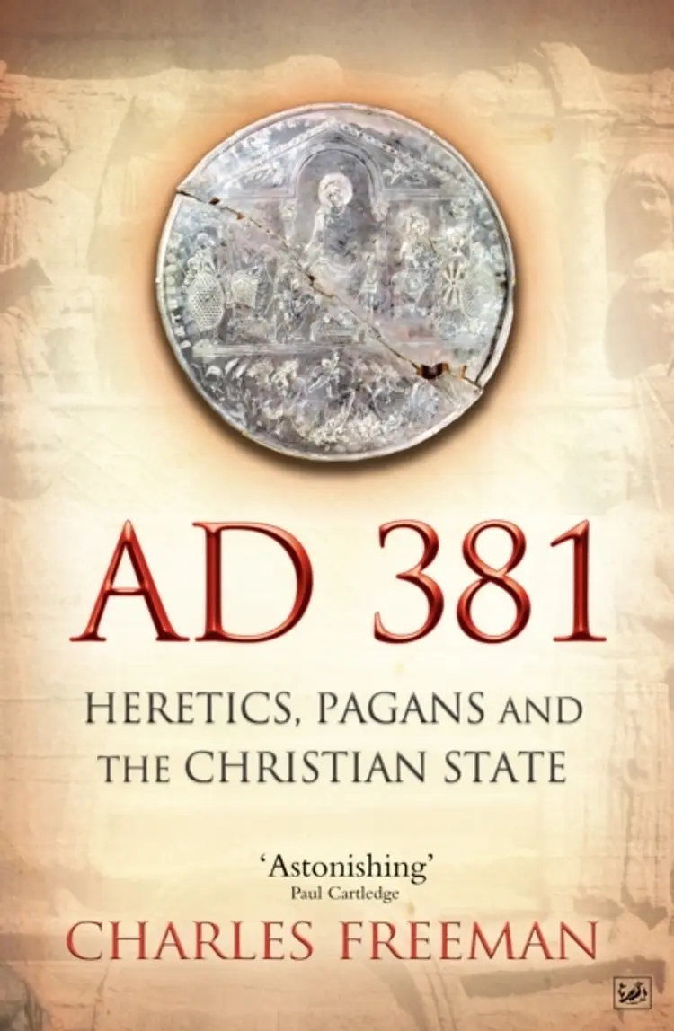 AD 381: Heretics, Pagans and the Christi af -
