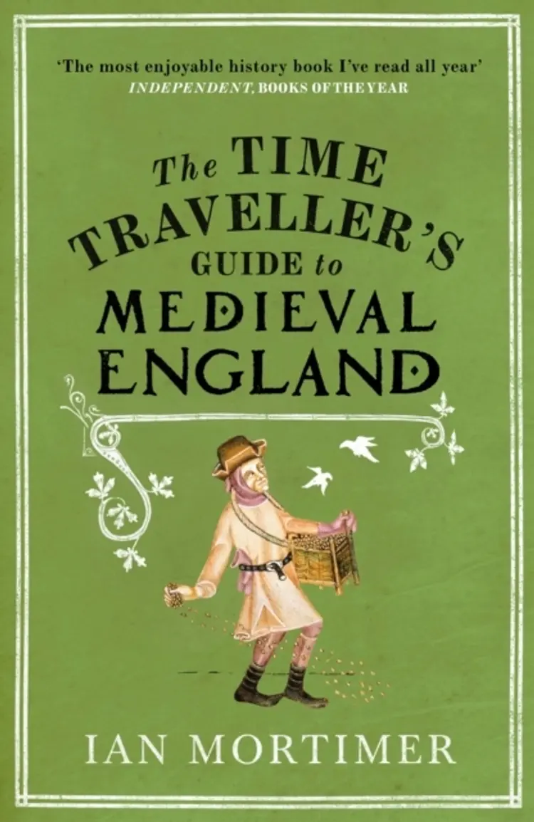 THE TIME TRAVELLERS GUIDE TO MEDIEVAL EN af IAN MORTIMER
