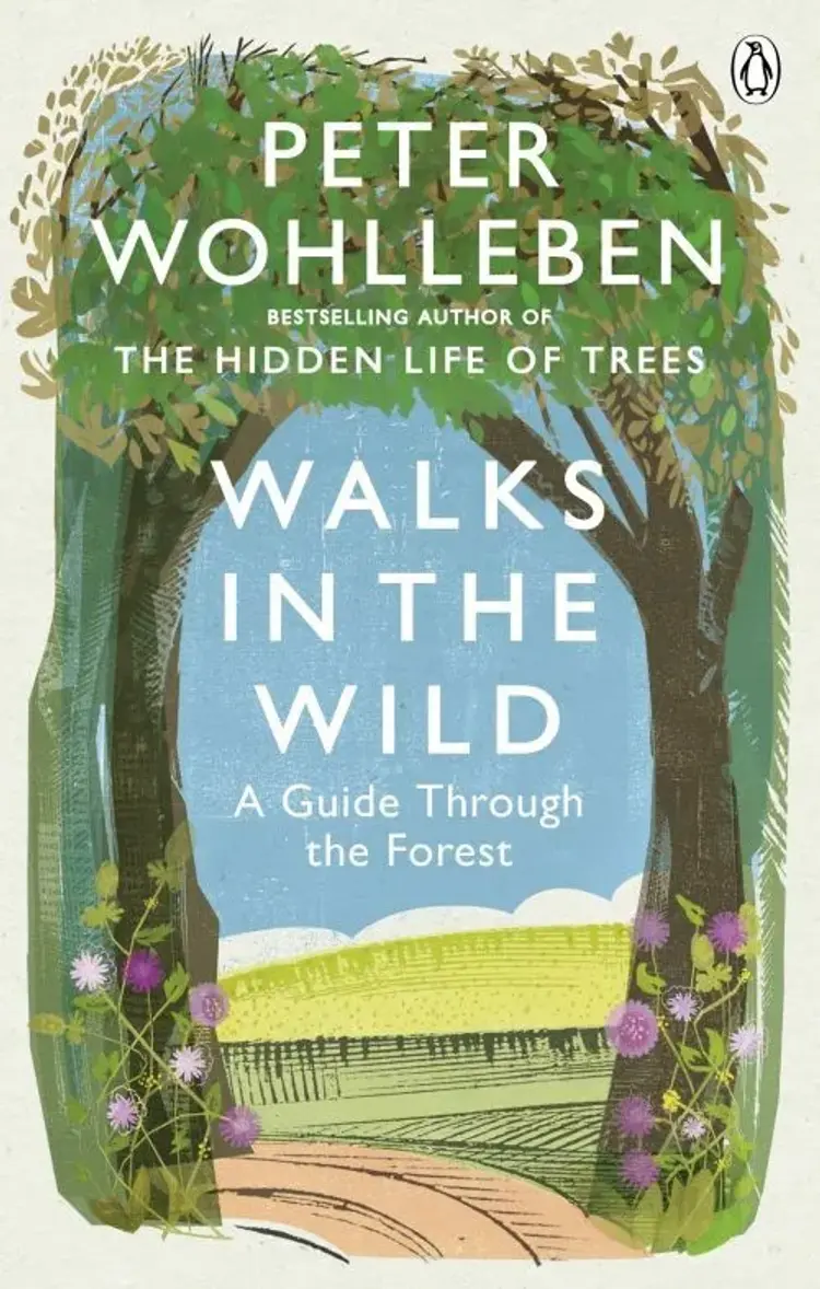 Walks in the Wild: A guide through the forest - Peter Wohlleben af Peter Wohlleben