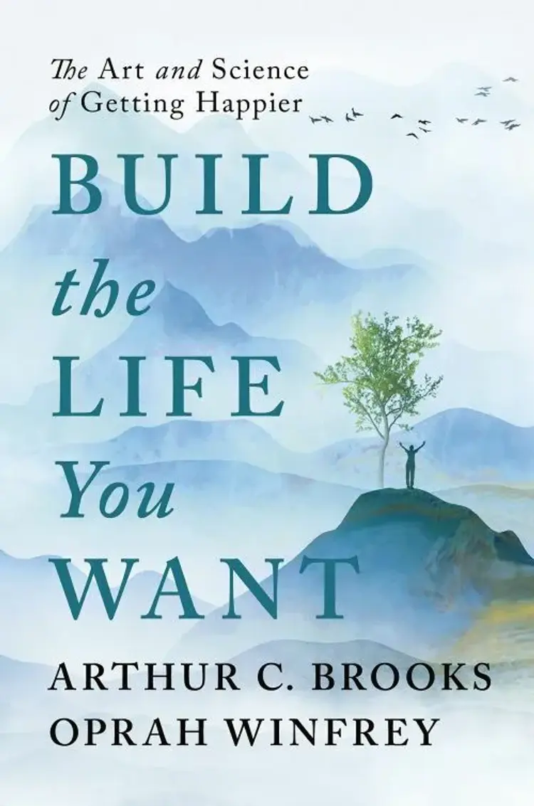 Build the Life You Want: The Art and Science of Getting Happier af Oprah Winfrey