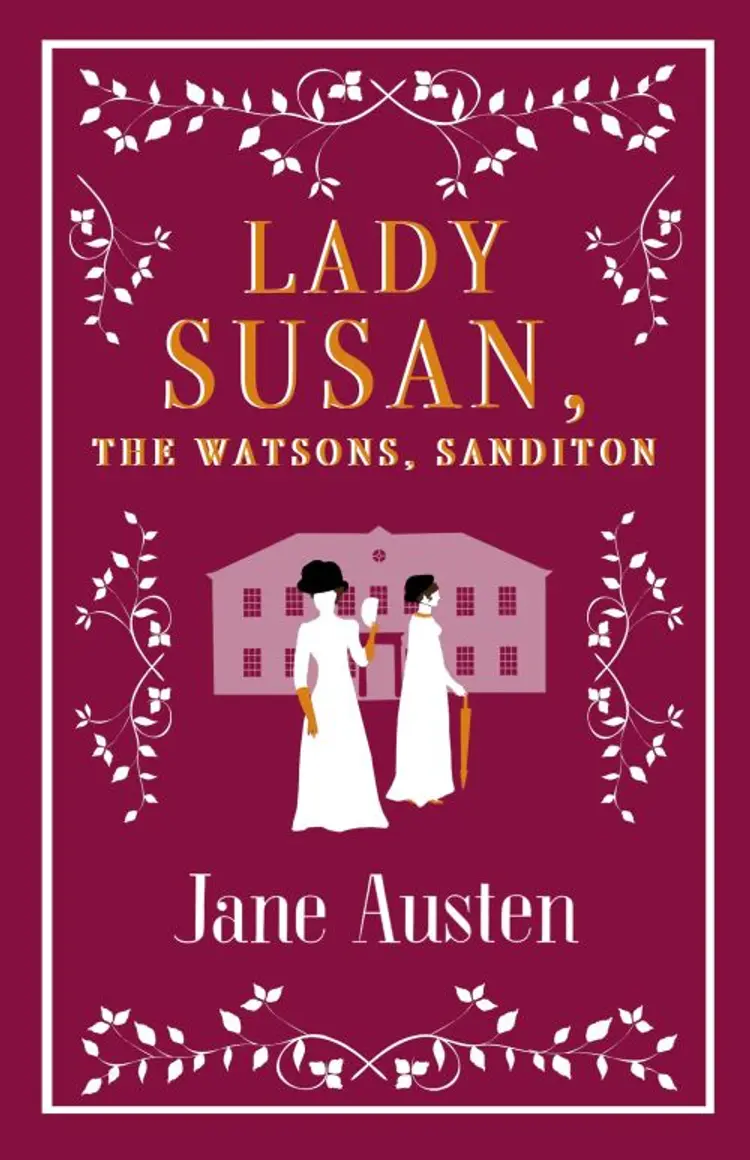 Lady Susan * The Watsons * Sanditon af Jane Austen