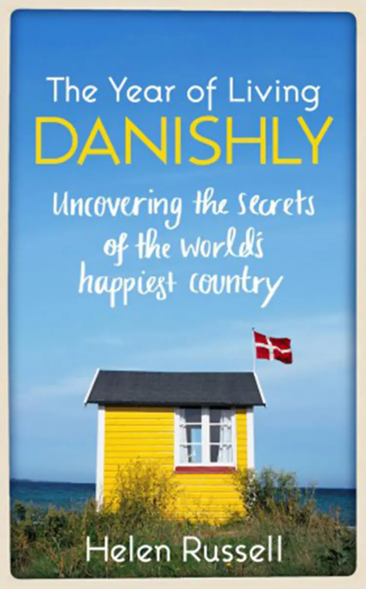 The Year of Living Danishly: Uncovering the Secrets of the World´s Happiest Country af Helen Russell