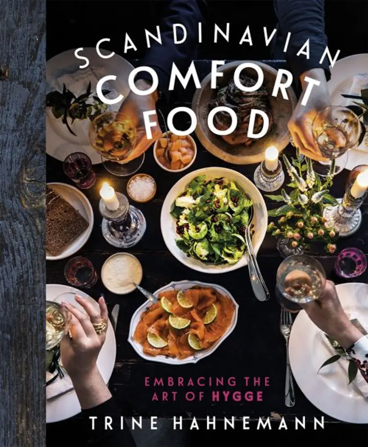 Scandinavian Comfort Food: Embracing the Art of Hygge - Trine Hahnemann af Trine Hahnemann