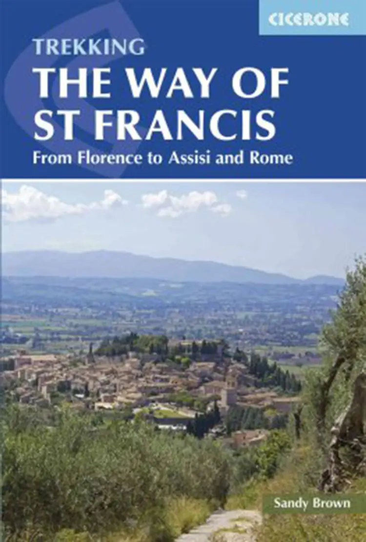 The Way of St Francis: Via di Francesco: From Florence to Assisi and Rome (1st ed. Sept. 15) af Sandy Brown