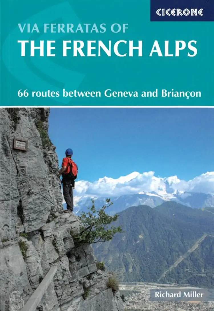 Via Ferratas of the French Alps: 64 routes between Geneva and Briancon af Richard Miller