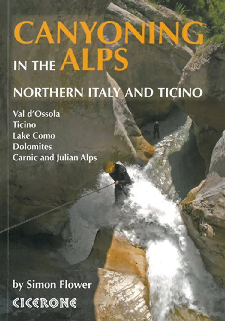 Canyoning in the Alps: Northern Italy and Ticino af Simon Flower