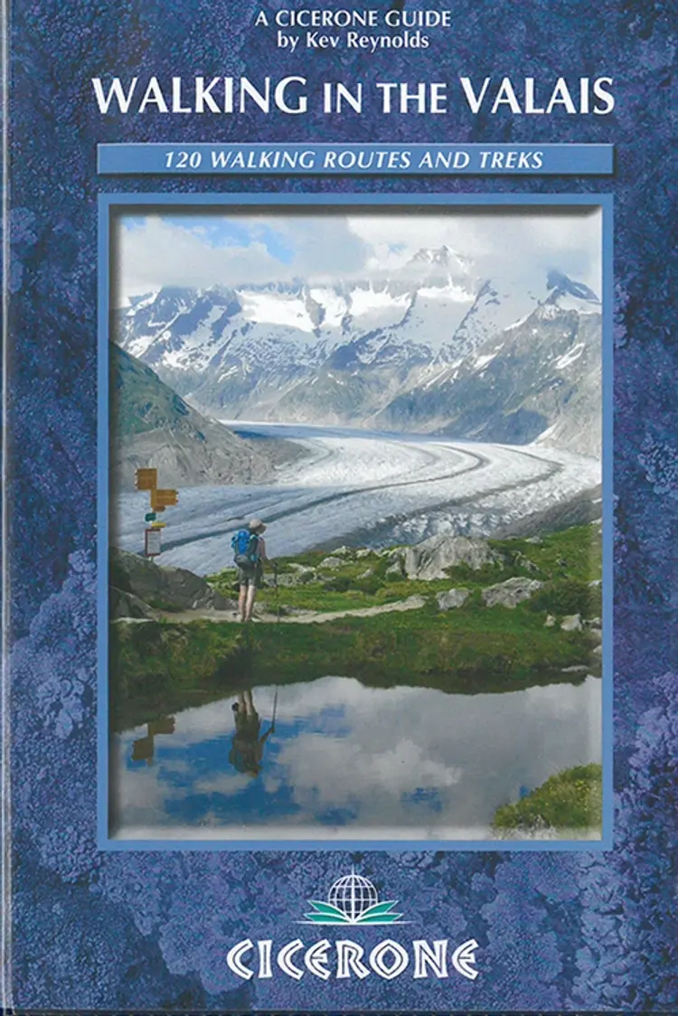 Walking in the Valais: 120 walking routes and treks af Kev Reyolds