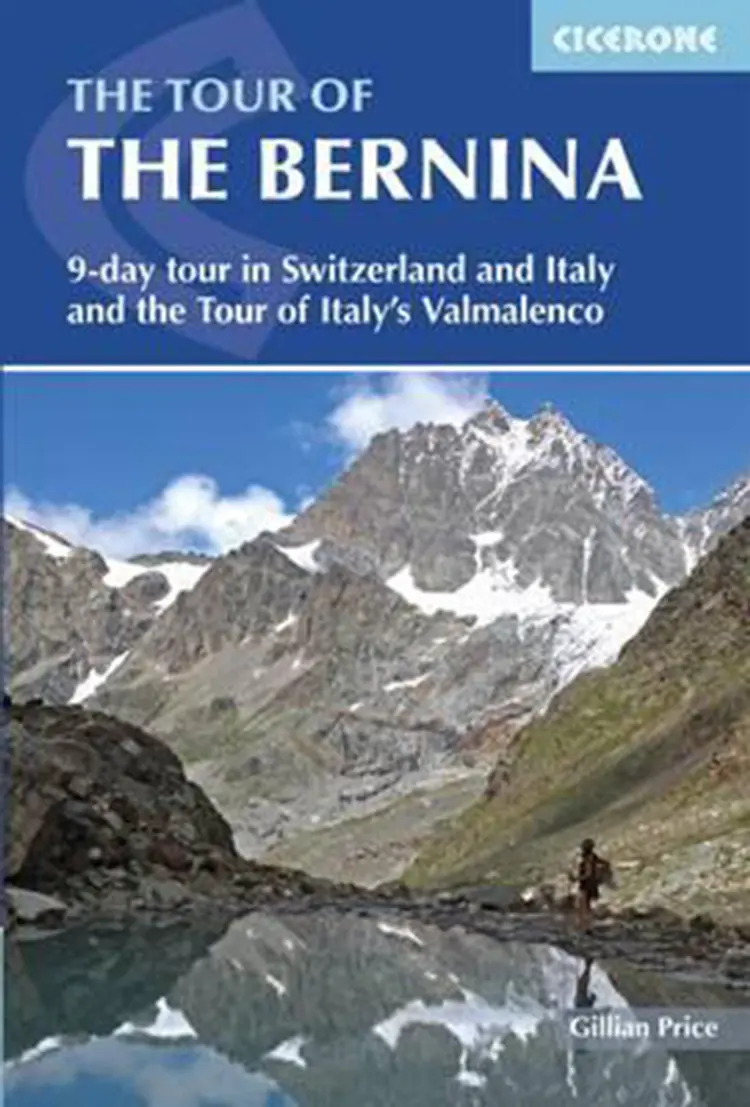 The Tour of the Bernina: 12 Day Tour in Switzerland and Italy and Tour of Italy´s Valmalenco af Gillian Price