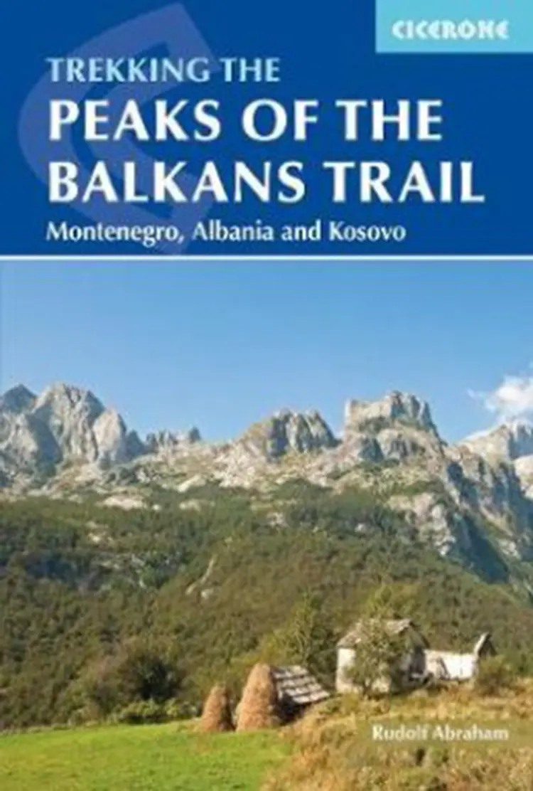 Peaks of the Balkans Trail: Through Montenegro, Albania and Kosovo - Rudolf Abraham af Rudolf Abraham