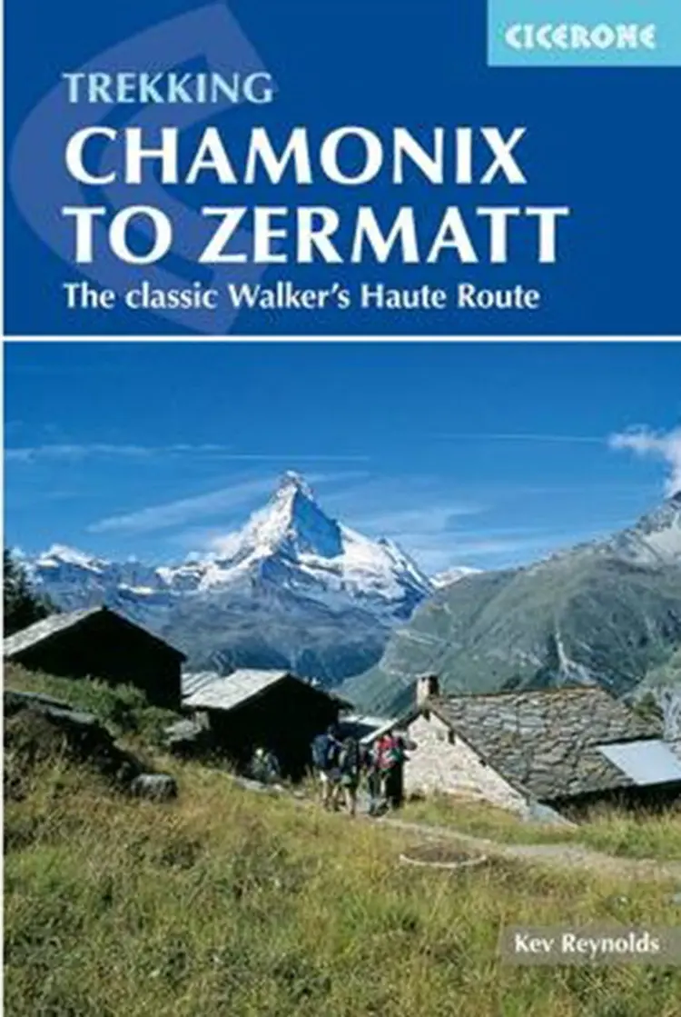 Chamonix to Zermatt: The Classic Walker´s Haute Route af Kev Reynolds